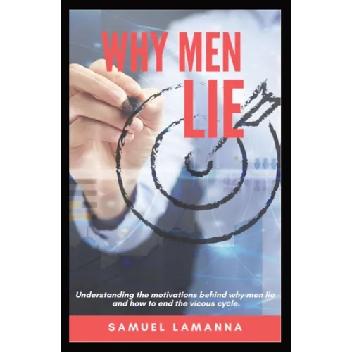Why Men Lie: Removing the Web of Lies Covering Truth