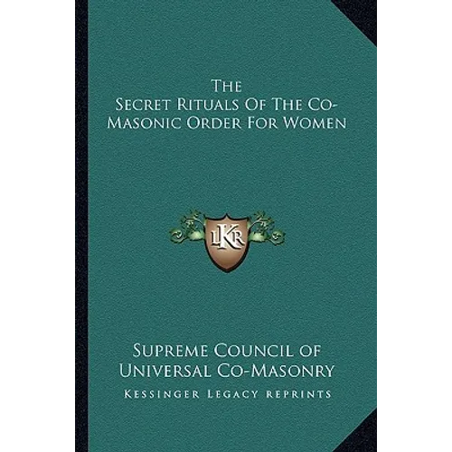 The Secret Rituals Of The Co-Masonic Order For Women