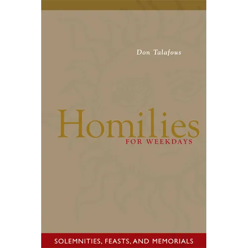 Homilies for Weekdays: Solemnities, Feasts, and Memorials