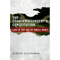 Counterinsurgent's Constitution: Law in the Age of Small Wars