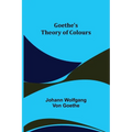 Goethe's Theory of Colours