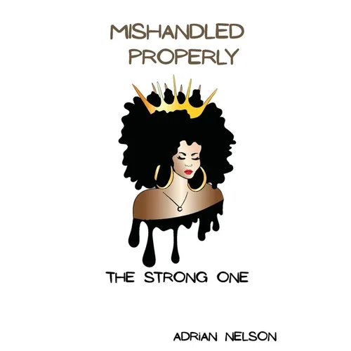 Mishandled Properly: The Strong One