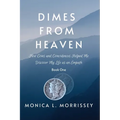 Dimes From Heaven: How Coins and Coincidences Helped Me Discover My Life as an Empath