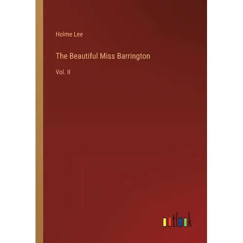 The Beautiful Miss Barrington: Vol. II