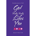 God Really, Really Likes You: Everyday Lessons in Faith