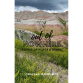 Out of Nowhere: Poems of Place and Being
