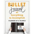 Bullet Journal of Everything to Accomplish Planner at a Glance