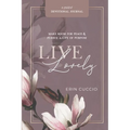 Live Lovely: Make Room for Peace & Pursue A Life of Purpose
