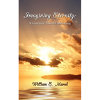 Imagining Eternity: A Journey Toward Meaning