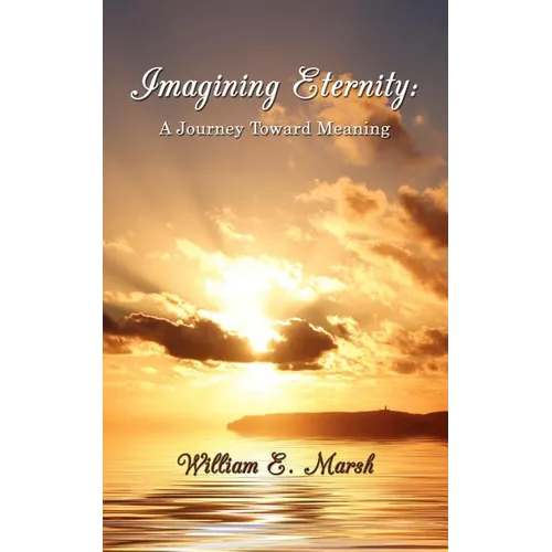 Imagining Eternity: A Journey Toward Meaning - Paperback