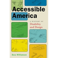 Accessible America: A History of Disability and Design