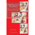 Difficult People: How to Deal With Them Peacefully
