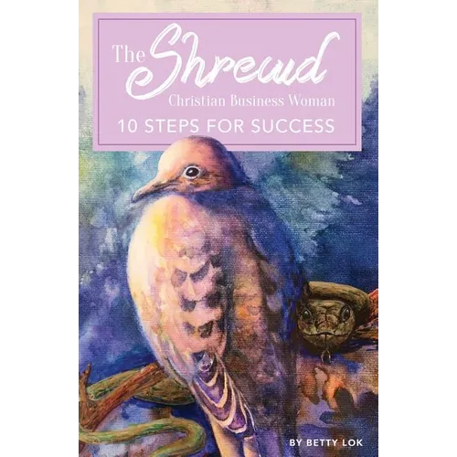 The Shrewd Christian Businesswoman: 10 Steps For Success