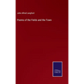 Poems of the Fields and the Town