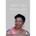 Why I Am Who I Am: A True-Life Story, Full of Adventures and Trials