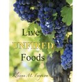 Live Unfired Foods: Diet Suggestions