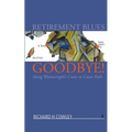 Retirement Blues Goodbye!: Along Wainwright's Coast to Coast Path