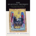 Heavenly Trumpet: John Chrysostom and the Art of Pauline Interpretation