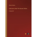 Little Dorrit; Book The Second: Riches: in large print