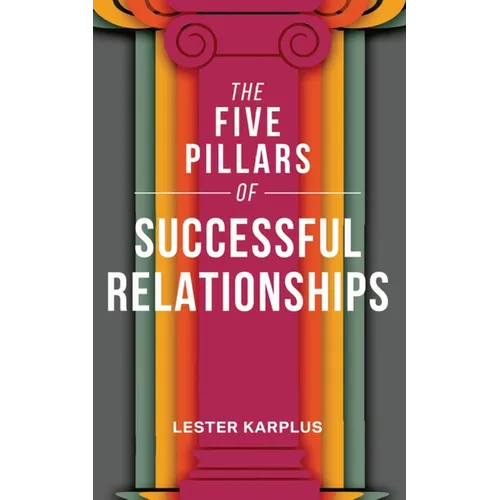 The Five Pillars of Successful Relationships
