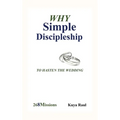 Why Simple Discipleship: To Hasten The Wedding