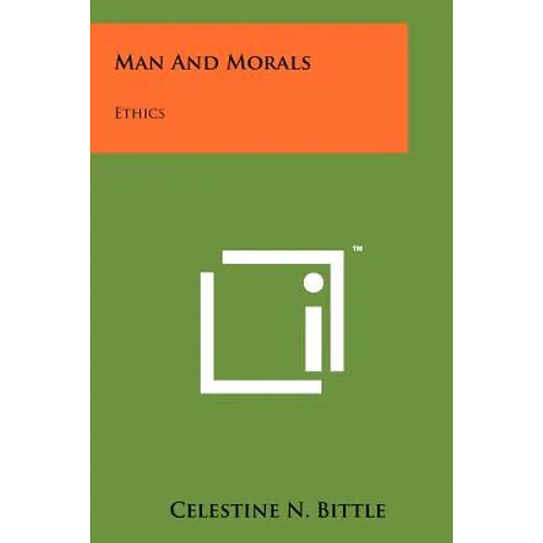 Man And Morals: Ethics