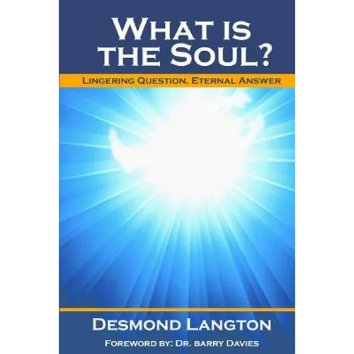 What Is The Soul?: Lingering Question, Eternal Answer