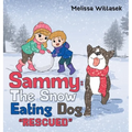 Sammy: the Snow Eating Dog: "Rescued"