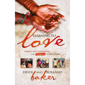 Learning To Love: Passion and compassion: the essence of the Gospel