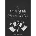 Finding the Writer Within: Inspiration to Discover and Reconnect to the Writer Within