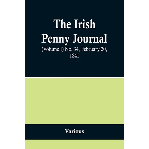 The Irish Penny Journal, (Volume I) No. 34, February 20, 1841