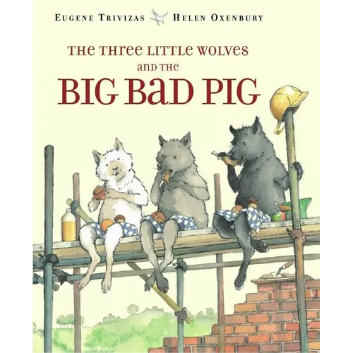 The Three Little Wolves and the Big Bad Pig