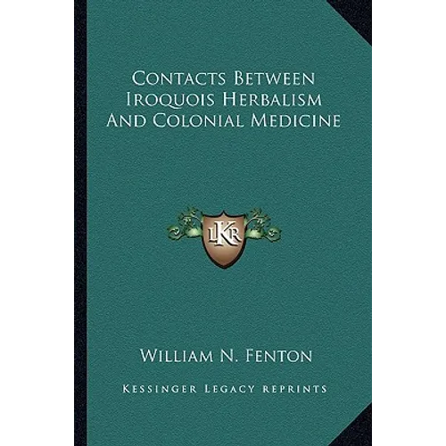 Contacts Between Iroquois Herbalism And Colonial Medicine