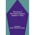 The Lives of the Twelve Caesars, Volume 11: Titus