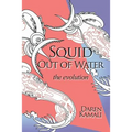 Squid Out of Water: The Evolution