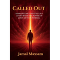 Called Out: Dismantling the Occult and Living with The Power of Jesus As Your Normal