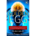The Golden Egg: Successful Behaviors, Financial Smarts & 10 Quantum Principles for Prosperity
