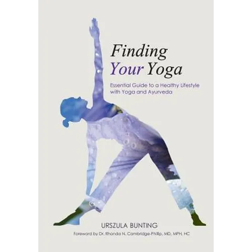 Finding Your Yoga: Essential Guide to a Healthy Lifestyle with Yoga and Ayurveda