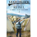 Matchlock and the Rebel