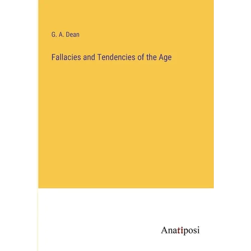 Fallacies and Tendencies of the Age