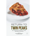 Return to Twin Peaks: New Approaches to Materiality, Theory, and Genre on Television