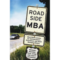 Roadside MBA: Back Road Lessons for Entrepreneurs, Executives, and Small Business Owners