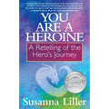You Are a Heroine: A Retelling of the Hero's Journey