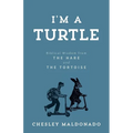 I'm A Turtle: Biblical Wisdom from the Hare and the Tortoise