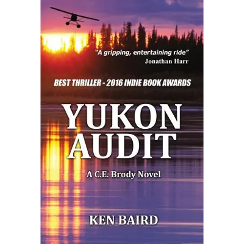 Yukon Audit: A C.E. Brody Novel