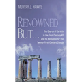 Renowned--But . . .: The Church of Corinth in the First Century AD and Its Relevance for the Twenty-First-Century Church