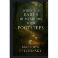 When the Earth Remembers Your Footsteps