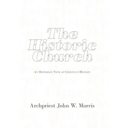 The Historic Church: An Orthodox View of Christian History