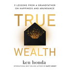 True Wealth: 9 Lessons from a Grandfather on Happiness and Abundance - Paperback