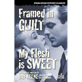 Framed in Guilt / My Flesh is Sweet